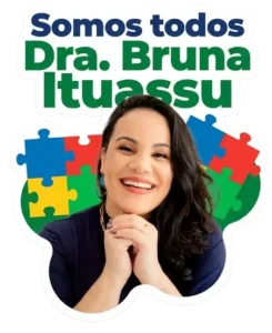 Somos todos Dra. Bruna Ituassu
